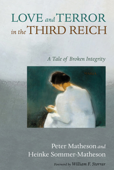 Paperback Love and Terror in the Third Reich: A Tale of Broken Integrity Book