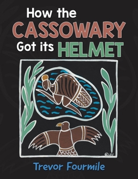 Paperback How the Cassowary Got its Helmet Book