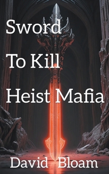 Paperback The Sword to Kill Heist Mafia Book