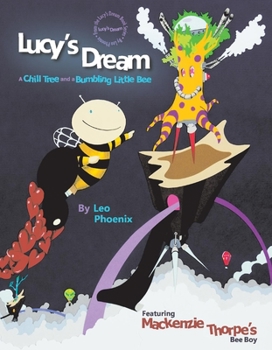 Hardcover Lucy's Dream a Chill Tree and a Bumbling Little Bee: Volume 3 Book