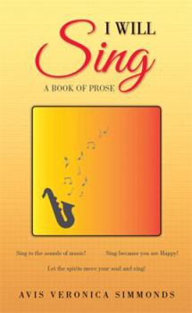 Paperback I Will Sing: A Book of Prose Book