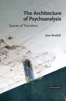 Paperback The Architecture of Psychoanalysis: Spaces of Transition Book