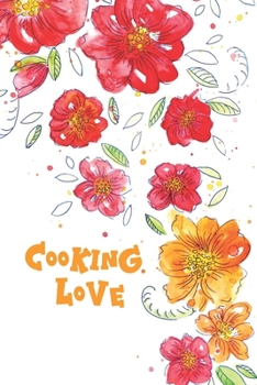 Paperback Cooking Love: Orange & Red Floral Blank Recipe Notebook Organizer Journal To Write In With Alphabetical ABC Index Tabs Book