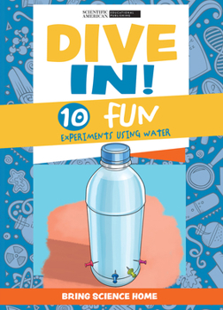 Paperback Dive In!: 10 Fun Experiments Using Water Book