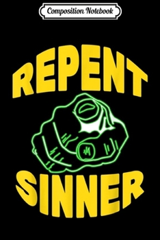 Composition Notebook: Repent Sinner - Funny Christian Jesus Bible  Journal/Notebook Blank Lined Ruled 6x9 100 Pages