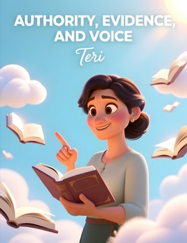 Paperback Authority, Evidence, and Voice: How Confident Writing, Reliable Evidence, and Authentic Author Voice Build Trust, Credibility, and Lasting Reader Conf Book