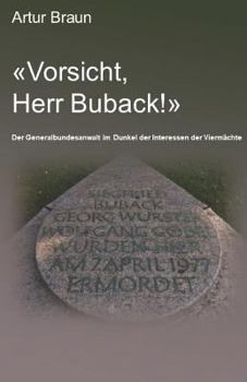 Paperback "vorsicht, Herr Buback!": Der Generalbundesanwalt Im Dunkel Der Interessen Der Viermächte [German] Book