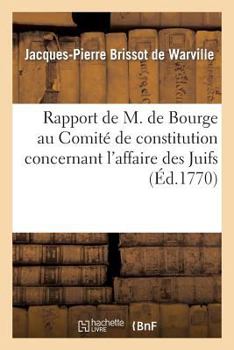 Paperback Rapport de M. de Bourge Au Comité de Constitution Concernant l'Affaire Des Juifs [French] Book