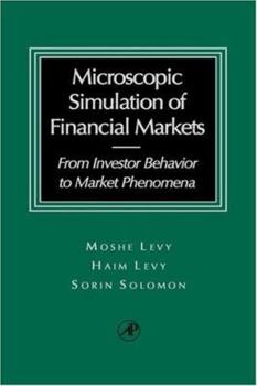 Hardcover Microscopic Simulation of Financial Markets: From Investor Behavior to Market Phenomena Book