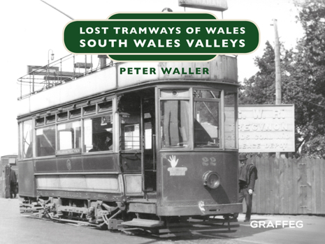 Hardcover Lost Tramways: South Wales and Valleys (Lost Lines) Book