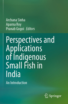 Paperback Perspectives and Applications of Indigenous Small Fish in India: An Introduction Book