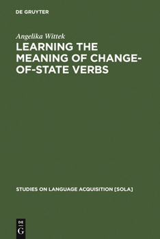 Hardcover Learning the meaning of change-of-state verbs Book
