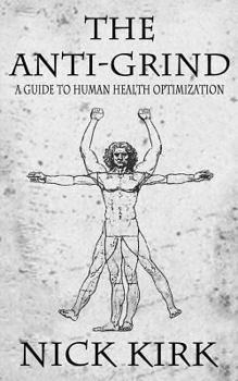 Paperback The Anti-Grind: A Guide to Human Health Optimization Book