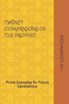 Paperback Twenty Companions of the Prophet: Prime Examples for Future Generations Book