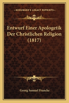 Paperback Entwurf Einer Apologetik Der Christlichen Religion (1817) [German] Book