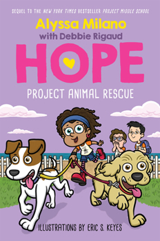 Hardcover Project Animal Rescue (Alyssa Milano's Hope #2): Volume 2 Book