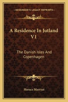 A Residence In Jutland V1: The Danish Isles And Copenhagen