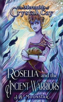 Paperback Roselia and the Ancient Warriors Book