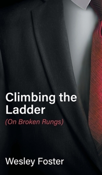 Hardcover Climbing the Ladder: (On Broken Rungs) Book