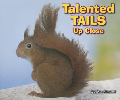 Talented Tails Up Close - Book  of the Animal Bodies Up Close