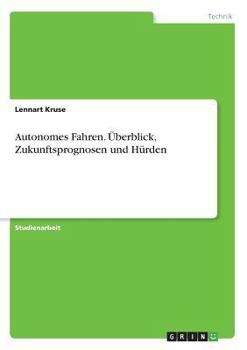 Paperback Autonomes Fahren. Überblick, Zukunftsprognosen und Hürden [German] Book