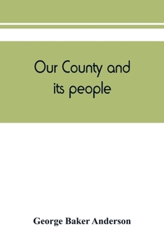 Our County and its People: A Descriptive and Biographical Record of Saratoga County, New York