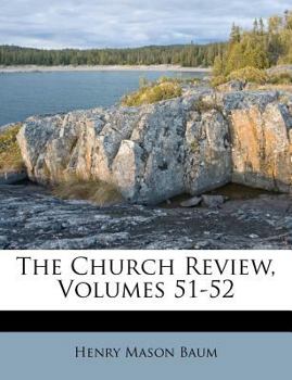 Paperback The Church Review, Volumes 51-52 Book