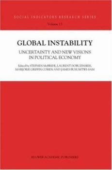 Hardcover Global Instability: Uncertainty and New Visions in Political Economy Book