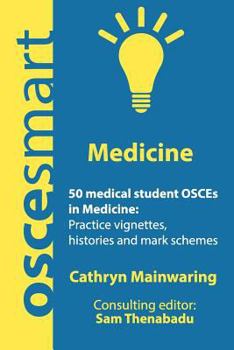 Paperback OSCEsmart - 50 medical student OSCEs in Medicine: Vignettes, histories and mark schemes for your finals. Book