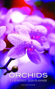 Paperback Orchids 5 x 8 Weekly 2020 Planner: One Year Calendar Book