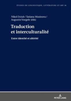 Hardcover Traduction et interculturalité: Entre identité et altérité [French] Book