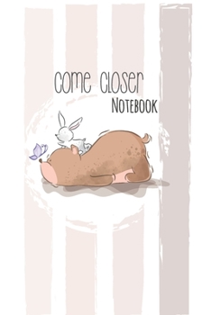 Paperback Notebook Journal: Come Closer Gratitude Journal Notebook Diary Record for Children Boys Girls Teens With Daily Prompts to Writing and Pr Book