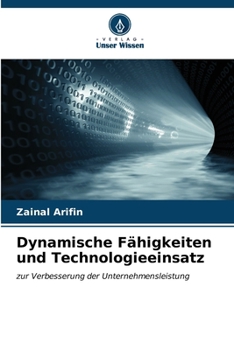 Paperback Dynamische Fähigkeiten und Technologieeinsatz [German] Book