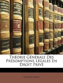 Paperback Théorie Générale Des Présomptions Légales En Droit Privé [French] Book