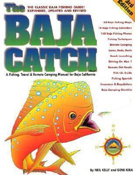 Paperback The Baja Catch: A Fishing, Travel & Remote Camping Manual for Baja California Book