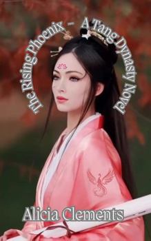 Paperback The Rising Phoenix - a Tang Dynasty Novel Book