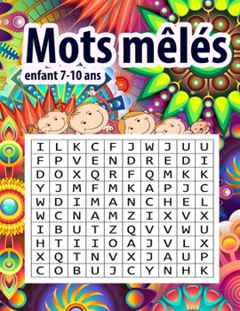 Paperback Mots mêlés enfant 7-10 ans: Gros caractères - Jeux amusant et éducatifs pour les enfant 7-10 ans [French] Book