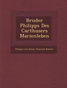 Paperback Bruder Philipps Des Carth Users Marienleben [German] Book