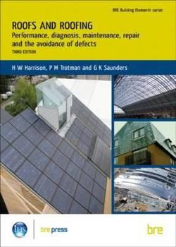 Paperback Roofs and Roofing: Performance, Diagnosis, Maintenance, Repair and the Avoidance of Defects (Br 504) Book