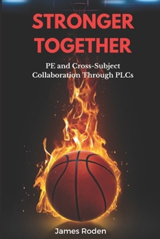 Stronger Together: PE and Cross-Subject Collaboration Through PLCs
