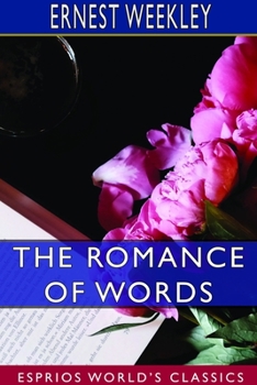 Paperback The Romance of Words (Esprios Classics) Book