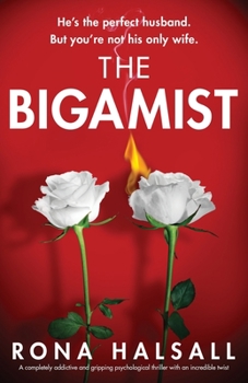Paperback The Bigamist: A completely addictive and gripping psychological thriller with an incredible twist Book