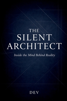 Paperback The Silent Architect: Inside the Mind Behind Reality Book