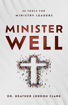 Paperback Minister Well: 52 Tools for Ministry Leaders Book