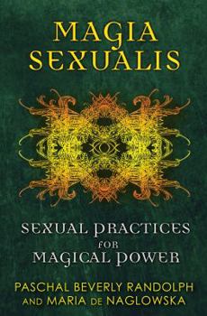 Paperback Magia Sexualis: Sexual Practices for Magical Power Book