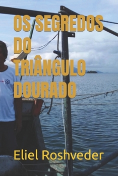 Paperback OS Segredos Do Triângulo Dourado [Portuguese] Book
