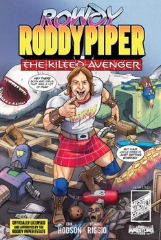 Paperback Rowdy Roddy Piper: The Kilted Avenger Book