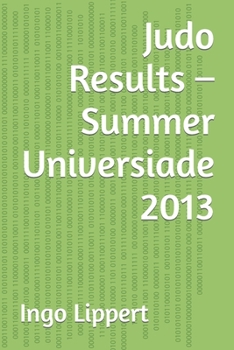 Paperback Judo Results - Summer Universiade 2013 Book