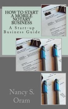 Paperback How to Start A Mobile Notary Business: A Start-up Business Guide Book