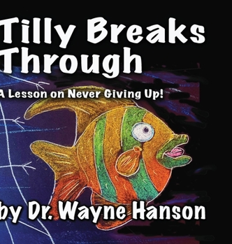 Hardcover Tilly Breaks Through: A Lesson on Never Giving Up! Book